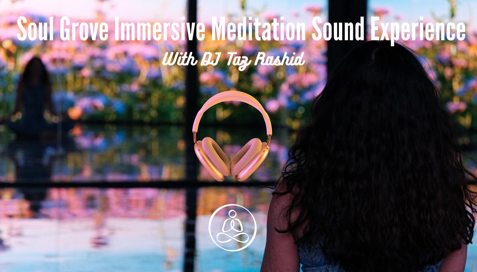 DJ Taz Rashid - Soul Grove Meditation Sound Experience DJ Taz Rashid - Soul Grove Meditation Sound Experience